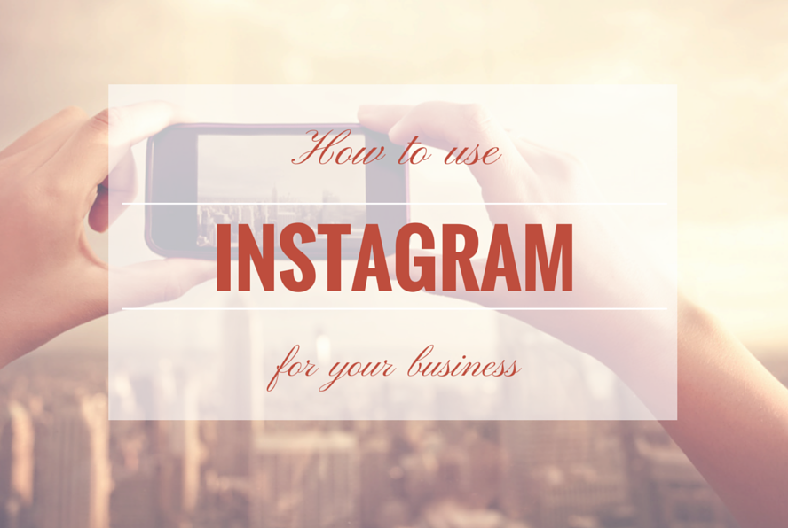 How to use Instragram for your business!